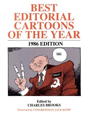 Best Editorial Cartoons of the Year - Brooks, Charles (Editor), and Kemp, Jack (Foreword by)