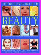 Best Ever Book of Beauty: The Ultimate Guide to Skincare, Make-Up, Haircare, Hairstyling, Fitness, Body Toning, Diet, Health and Vitality