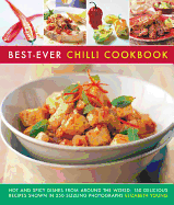 Best-Ever Chilli Cookbook: Hot and Spicy Dishes from Around the World: 150 Delicious Recipes Shown in 250 Sizzling Photographs