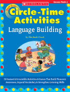 Best-Ever Circle Time Activities: Language Building: 50 Instant & Irresistible Activities & Games That Build Phonemic Awareness, Expand Vocabulary & Strengthen Listening Skills