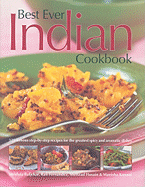 Best Ever Indian Cookbook: 325 Famous Step-By-Step Recipes for the Greatest Spice and Aromatic Dishes - Baljekar, Mridula, and Fernandez, Rafi, and Hussain, Shezhad