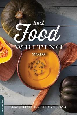 Best Food Writing - Hughes, Holly (Editor)