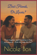 Best Friends Or Lovers: "From laughter and friendship to heat and passion -How did it get this far?"