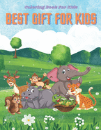 BEST GIFT FOR KIDS - Coloring Book For Kids: Sea Animals, Farm Animals, Jungle Animals, Woodland Animals and Circus Animals