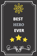 Best Hero: Perfect Gift For Best Ever Anyone (100 Pages, Blank Notebook, 6 x 9) (Cool Notebooks) Paperback