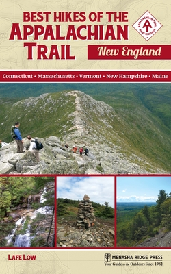 Best Hikes of the Appalachian Trail: New England - Low, Lafe