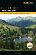 Best Hikes Salt Lake City: The Greatest Vistas, Waterfalls, and Wildflowers