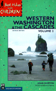 Best Hikes with Children in Western Washington - Burton, Joan, and Spring, Bob (Photographer), and Spring, IRA (Photographer)