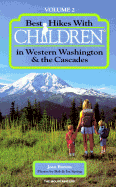 Best Hikes with Children Western Washington and the Cascades - Burton, Joan, and Spring, Bob (Photographer), and Spring, Ira (Photographer)