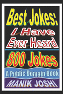 Best Jokes: I Have Ever Heard - 800 Jokes