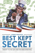 Best Kept Secret: Insight to tax lien and tax deed investing