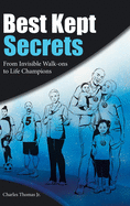 Best Kept Secrets: From Invisible Walk-Ons to Life Champions
