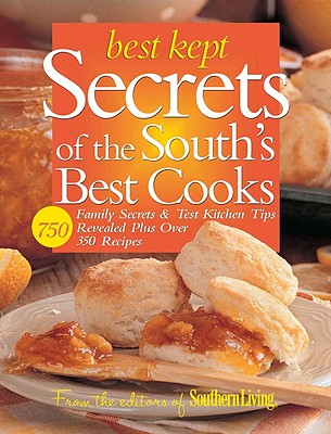 Best Kept Secrets of the South's Best Cooks - Editors of Southern Living Magazine (Compiled by)