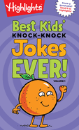 Best Kids' Knock-Knock Jokes Ever! Volume 1: Over 300 of the Best Knock-Knock Jokes for Kids, Including Funny Riddles, Silly Jokes and Laugh-Out-Loud Fun