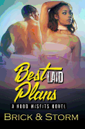 Best Laid Plans: A Hood Misfits Novel