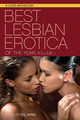 Best Lesbian Erotica of the Year, Volume 1 - King, D L