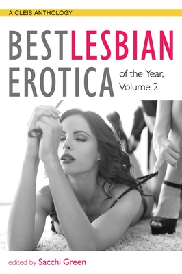 Best Lesbian Erotica of the Year, Volume 2 - Green, Sacchi (Editor)