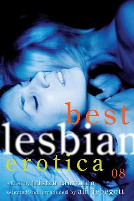 Best Lesbian Erotica - Taormino, Tristan (Editor), and Liebegott, Ali (Introduction by)
