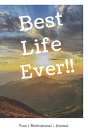 Best Life Ever!: A motivational book to write down your dreams and goals