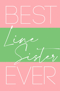 Best Line Sister Ever: Pretty Pink & Green 6x9 Lined Notebook - The First & Finest Sorority - Blank Diary for Note-taking and Journaling - Sorority Notebook for New Members, Officers, Neos, Prophytes - Alpha Kappa Alpha - Sisterhood Gifts - Divine Nine