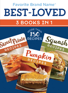Best-Loved Recipes 3 Books in 1: Sweet Potato, Pumpkin, & Squash