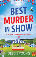 Best Murder in Show: The start of a gripping cozy murder mystery series by Debbie Young