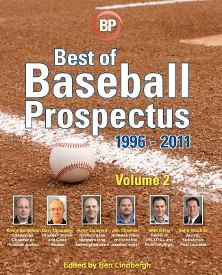 Best of Baseball Prospectus: 1996-2011 - Lindbergh, Ben (Editor), and Prospectus, Baseball