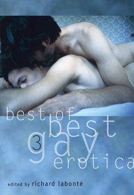 Best of Best Gay Erotica 3 - Labont, Richard (Editor)