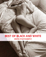 Best of Black and White: Erotic Photography - Delius, Peter, and Hustvedt, Siri And Gisbourne
