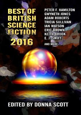 Best of British Science Fiction 2016 - Hamilton, Peter F., and Brooke, Keith, and Sullivan, Tricia