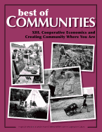 Best of Communities: XIII. Cooperative Economics and Creating Community Where Yo
