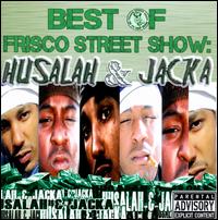 Best of Frisco Street Show: Husalah & Jacka - Husalah/Jacka