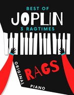 Best of JOPLIN * 3 Ragtimes * Original Rags Piano: Maple Leaf Rag * The Entertainer * Elite Syncopations * Two Versions: Bigger and Smaller Sheet Music Notation * Video Tutorial
