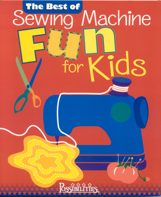 Best of Sewing Machine Fun for Kids - Milligan, Lynda, and Smith, Nancy