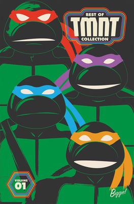 Best of Teenage Mutant Ninja Turtles Collection, Vol. 1 - Eastman, Kevin, and Laird, Peter, and Lynch, Brian