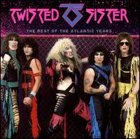 Best of the Atlantic Years - Twisted Sister