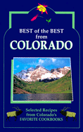 Best of the Best from Colorado: Selected Recipes from Colorado's Favorite Cookbooks