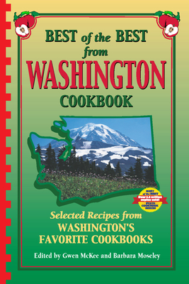 Best of the Best from Washington Cookbook: Selected Recipes from Washington's Favorite Cookbooks - McKee, Gwen, and Moseley, Barbara