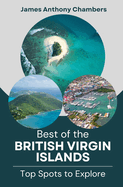 Best of the British Virgin Islands: Top Spots to Explore
