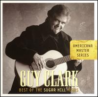 Best of the Sugar Hill Years - Guy Clark