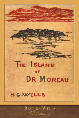 Best of Wells: The Island of Doctor Moreau - Wells, H G