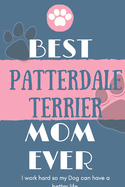 Best Patterdale Terrier Mom Ever Notebook Gift: Lined Notebook / Journal Gift, 120 Pages, 6x9, Soft Cover, Matte Finish