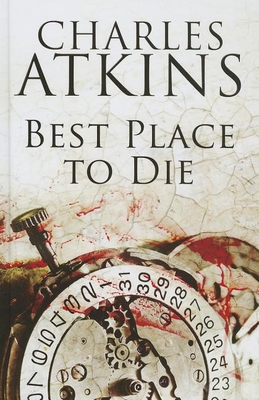 Best Place to Die - Atkins, Charles