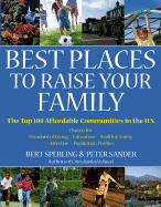 Best Places to Raise Your Family: The Top 100 Affordable Communities in the U.S. - Sperling, Bert, and Sander, Peter