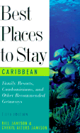 Best Places to Stay in the Caribbean: Fifth Edition
