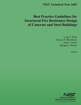 Best Practice Guidelines for Structural Fire Resistance Design of Concrete and Steel Buildings - Commerce, U S Department of
