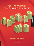 Best Practices for Graphic Designers, Packaging: An Essential Guide for Implementing Effective Package Design Solutions