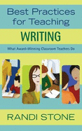 Best Practices for Teaching: Writing: What Award-Winning Classroom Teachers Do