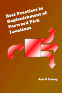 Best Practices in Replenishment of Forward Pick Locations