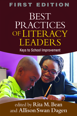 Best Practices of Literacy Leaders: Keys to School Improvement - Bean, Rita M, PhD (Editor), and Swan Dagen, Allison, PhD (Editor)